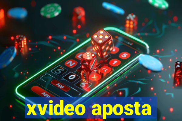 xvideo aposta